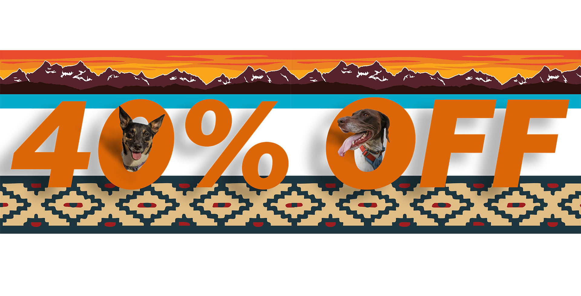 A mountain range and a south american textile patter with text that reads 40% off with a dog face in the zero and the o